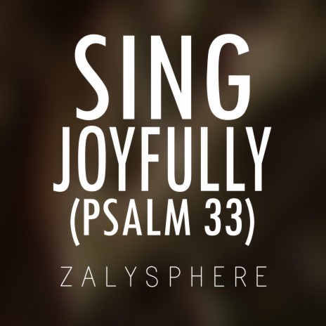 Sing Joyfully (Psalm 33)