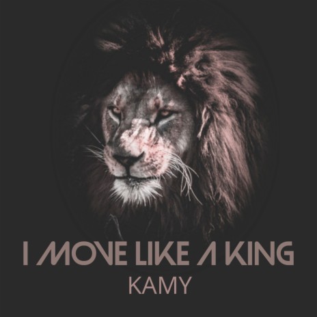 I Move Like a King | Boomplay Music