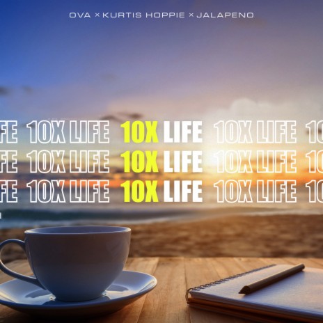 10X Life ft. Jalapeno & Kurtis Hoppie