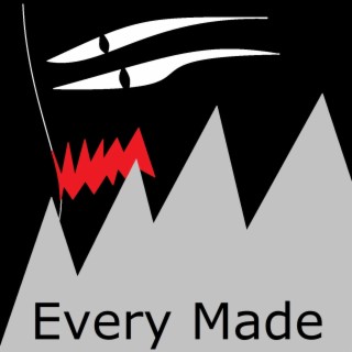 Every Made