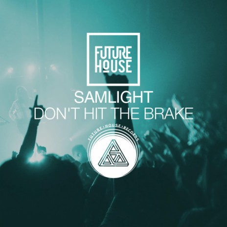 Don't Hit The Brake ((Original Mix))