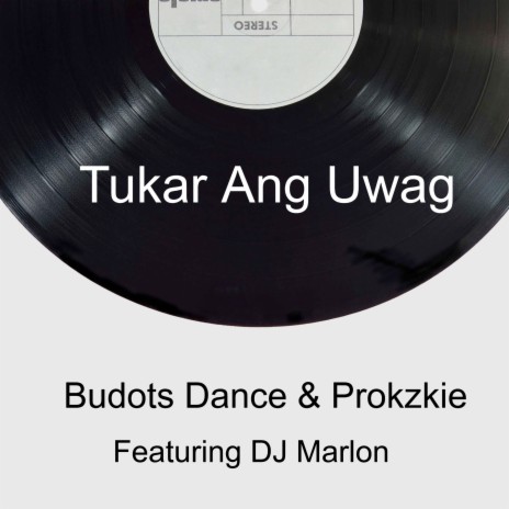 Tukar Ang Uwag ft. Budots Dance & DJ Marlon | Boomplay Music