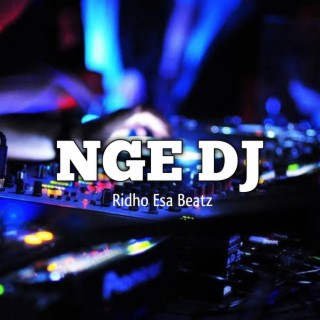 NGE DJ (Ridho Esa Remix)