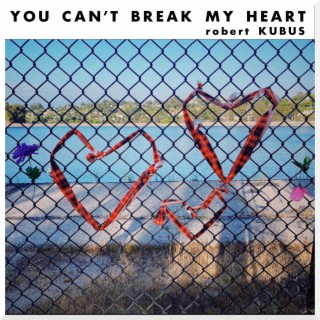 You Can't Break My Heart