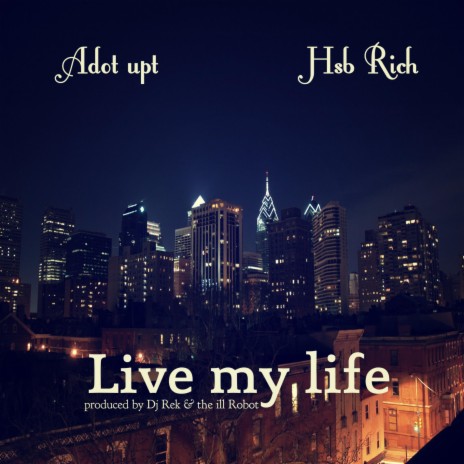 Live My Life (feat. Hsb Richy) (Dirty)