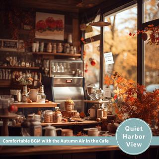 Comfortable Bgm with the Autumn Air in the Cafe