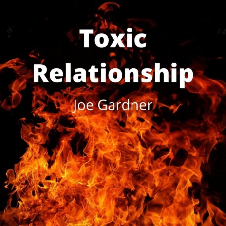 Toxic Relationship | Boomplay Music