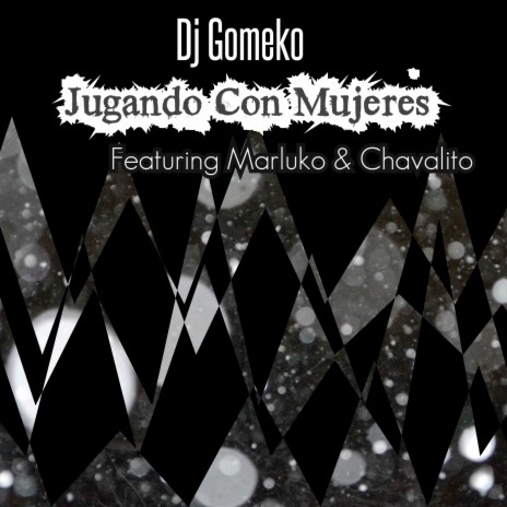 Jugando Con Mujeres ft. Marluko & Chavalito | Boomplay Music