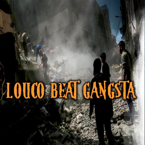 Louco Beat Gangsta | Boomplay Music