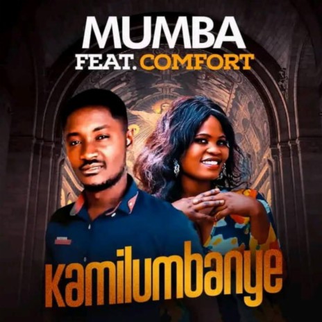 Kamilumbanye (feat. Comfort) | Boomplay Music
