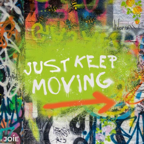 Just Keep Moving | Boomplay Music