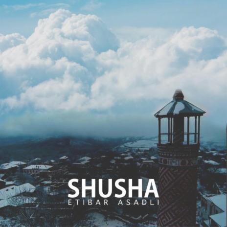 Shusha (Wilderness Cooking) (feat. Kənan Bayramlı)