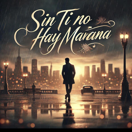 Sin Ti No Hay Mañana | Boomplay Music