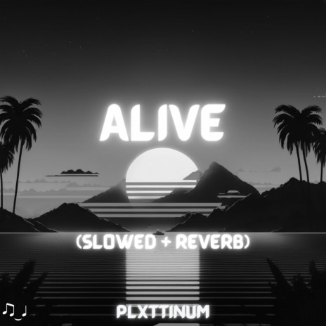 Alive (Slowed + Reverb) | Boomplay Music