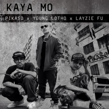 Kaya Mo ft. Young Lotho & Layzie Fu | Boomplay Music