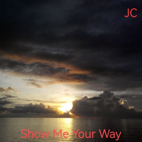 Show Me Your Way | Boomplay Music