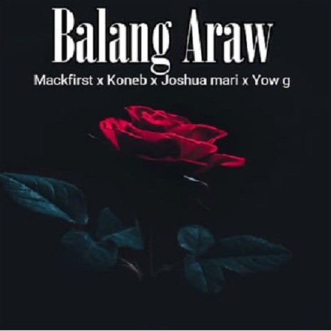 Balang araw ft. Joshua mari, Koneb & Yow G | Boomplay Music