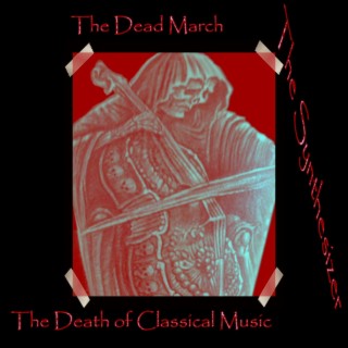 The Dead March: The Death of Classical Music