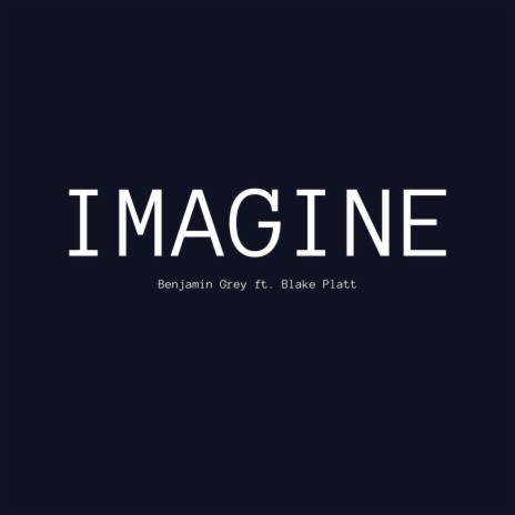 Imagine (feat. Blake Platt) | Boomplay Music