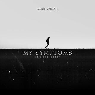 My symptoms (music version)