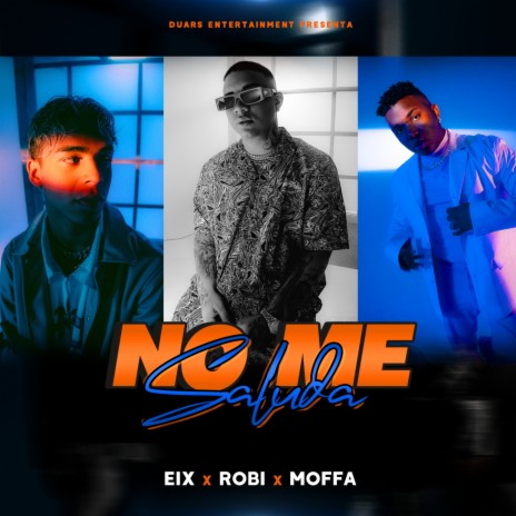 No Me Saluda ft. Moffa & Robi | Boomplay Music