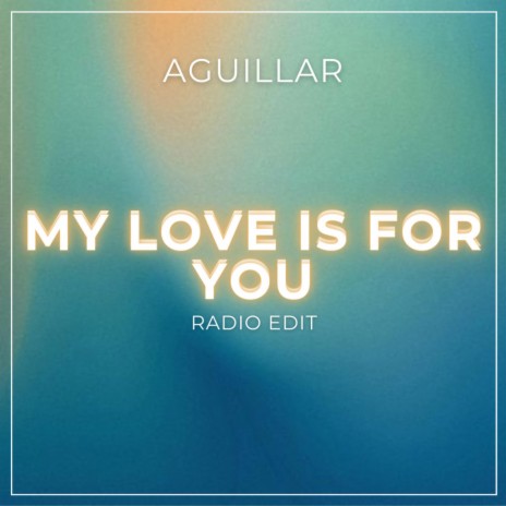 My Love is for You (Radio Edit) | Boomplay Music