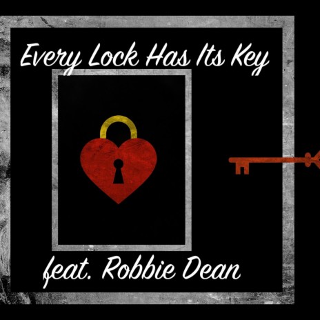 Every Lock Has Its Key ft. Robbie Dean