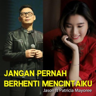 Jangan Pernah Berhenti Mencintaiku (feat. Patricia Mayoree)