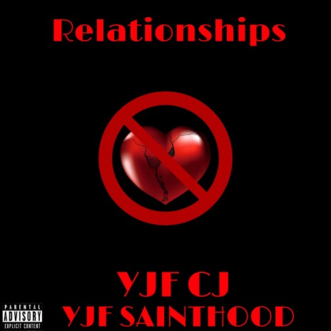 Relationships ft. YJF SAINTHOOD | Boomplay Music