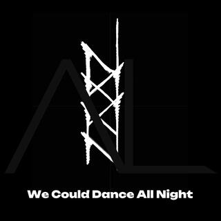 We Could Dance All Night