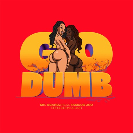 Go Dumb ft. Famous Uno | Boomplay Music