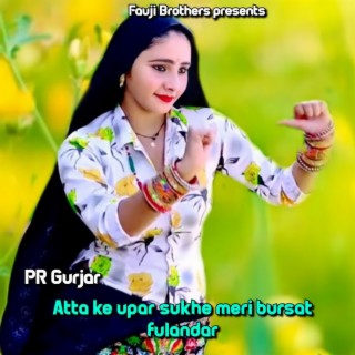 Atta Ke Upar Sukhe Meri Bursat Fulandar