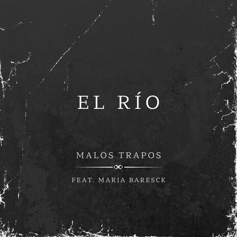 El Río (feat. Maria Baresck) | Boomplay Music