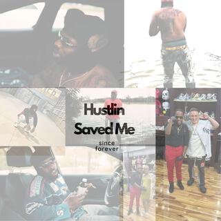 Hustlin Saved Me