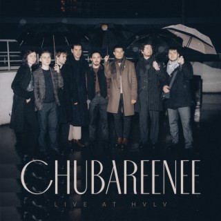 CHUBAREENEE (Live at HVLV, 19/12/21)