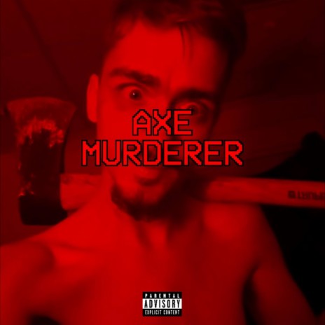 AXE MURDERER | Boomplay Music