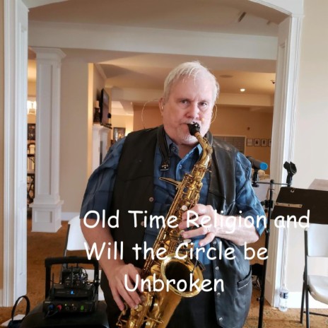 Old Time Religion Will the Circle Be Unbroken | Boomplay Music