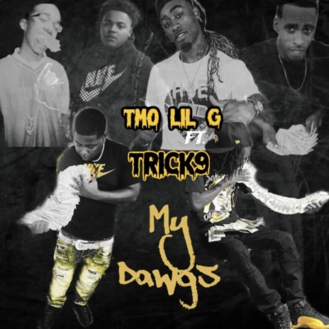 My Dawgs ft. TMO lilG | Boomplay Music