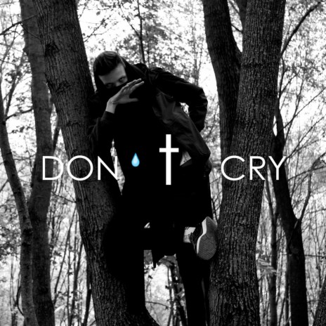 Don † Cry | Boomplay Music