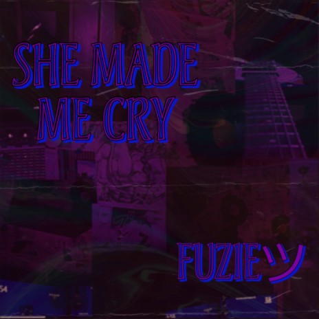 She Made Me Cry | Boomplay Music