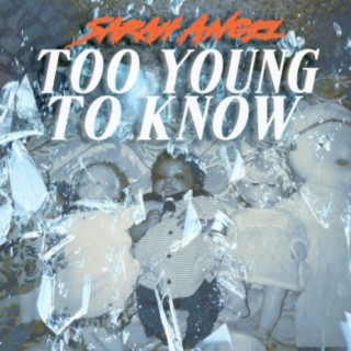 Too Young to Know