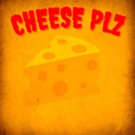 Cheese Plz | Boomplay Music