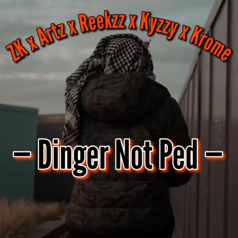 Dinger Not Ped ft. ZK, Artz, Reekzz & Kyzzy | Boomplay Music
