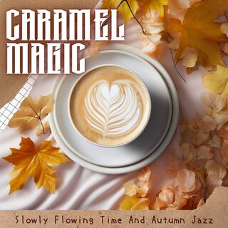 Slowly Flowing Time and Autumn Jazz