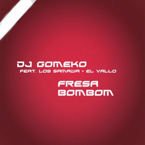 Fresa Bombom ft. Los Samawa & El Vallo | Boomplay Music