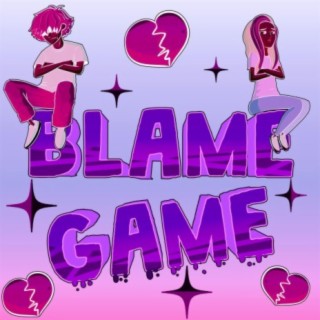 Blame Game (Hyperpop Version)