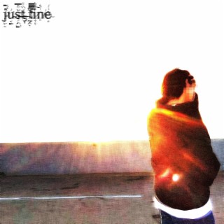 just fine lyrics | Boomplay Music