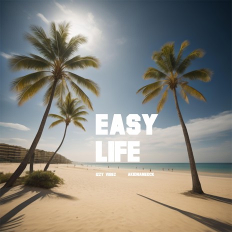 Easy Life ft. AKidnamedCK