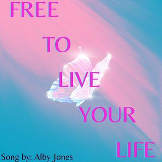 Free To Live Your Life lyrics | Boomplay Music