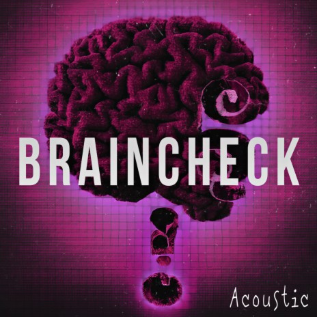 Braincheck (Acoustic)